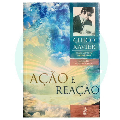 Ação e Reação - Chico Xavier - André Luiz (Espírito)