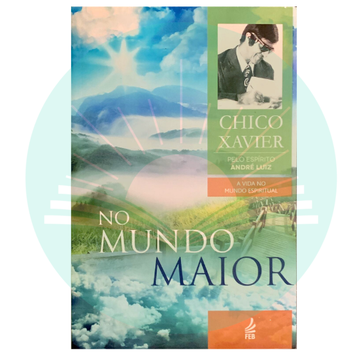 No Mundo Maior - Chico Xavier - André Luiz (Espírito)