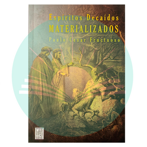 Espíritos Decaídos Materializados - Paulo Cesar Fructuoso